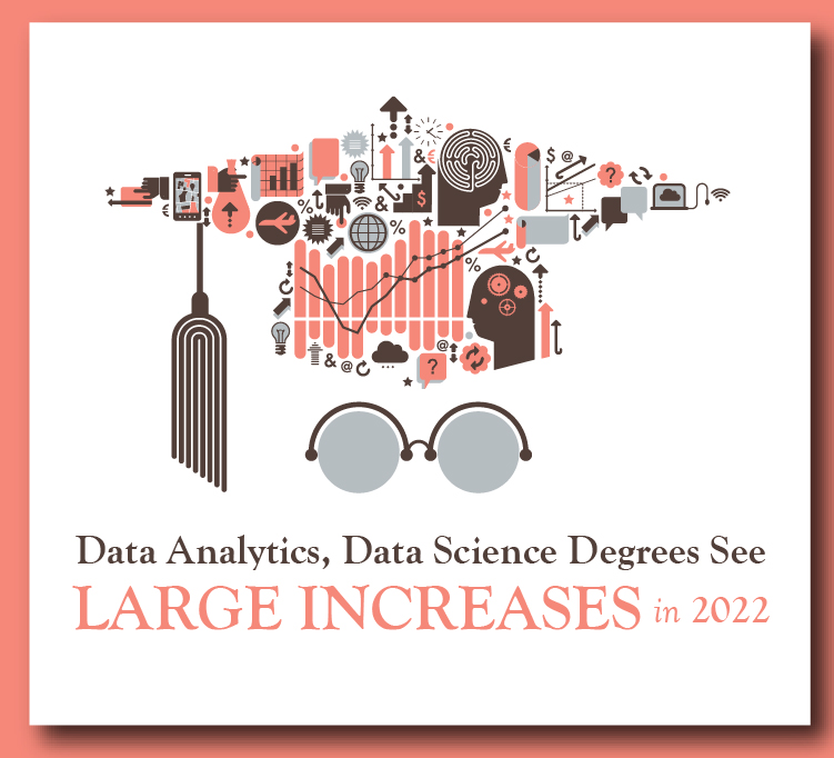 Data Analytics, Data Science Degrees See Large Increases in 2022